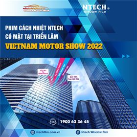 Phim cách nhiệt NTech có mặt tại Triển lãm Vietnam Motor Show 2022