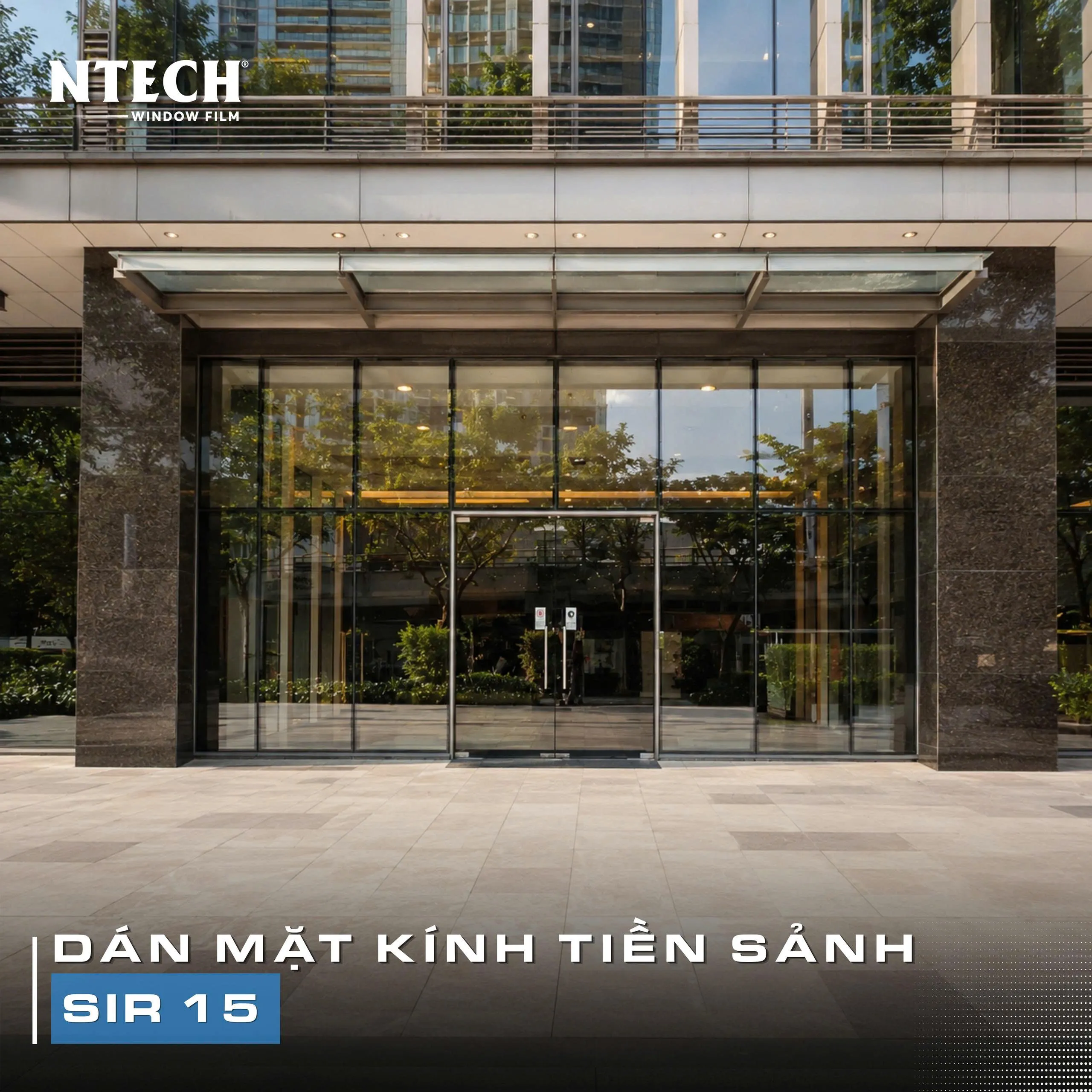 Hình ảnh thực tế thi công dự án dán phim cách nhiệt NTECH SIR 15 cho kính toà nhà