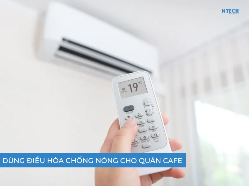 Sử dụng điều hòa chống nóng cho quán cafe