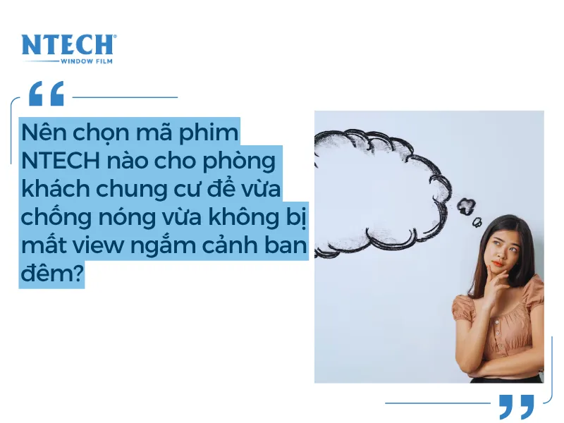 Nên chọn mã phim NTECH nào cho phòng khách chung cư để vừa chống nóng vừa không bị mất view ngắm cảnh ban đêm?